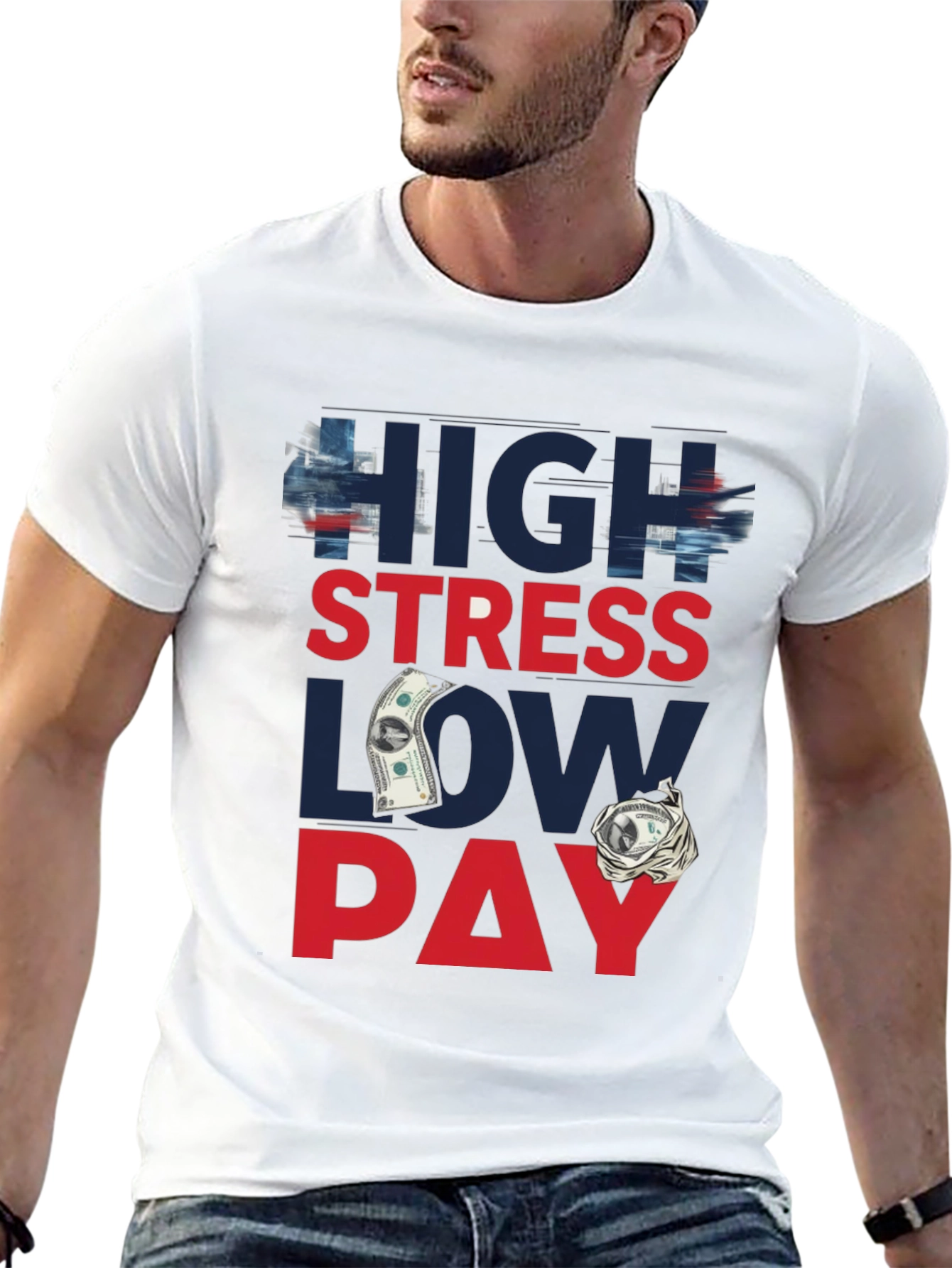 High Stress Low Pay Graphic T-Shirt