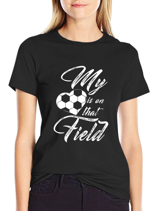 Soccer Mom T-Shirt - My Heart Is On That Field
