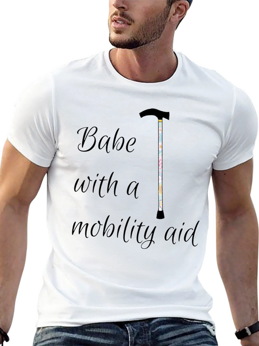 Babe with a Mobility Aid T-Shirt