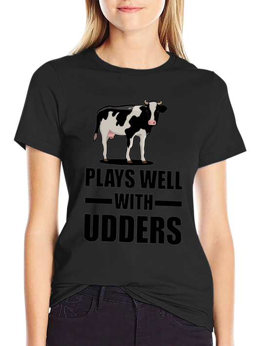 Plays Well with Udders Funny Cow Graphic T-Shirt