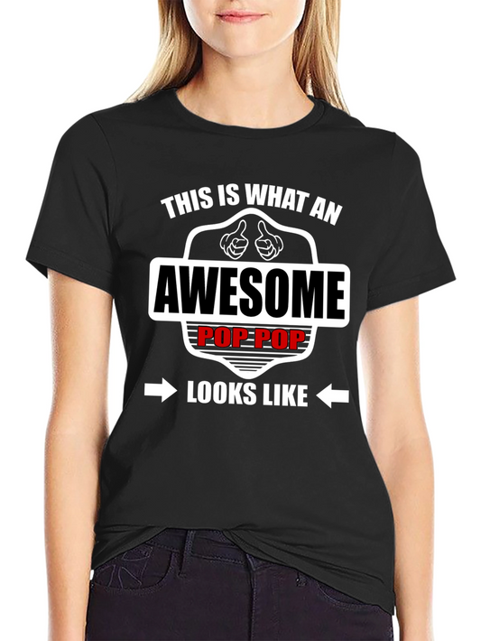 Awesome Pop Pop T-Shirt - Gift for Grandfather