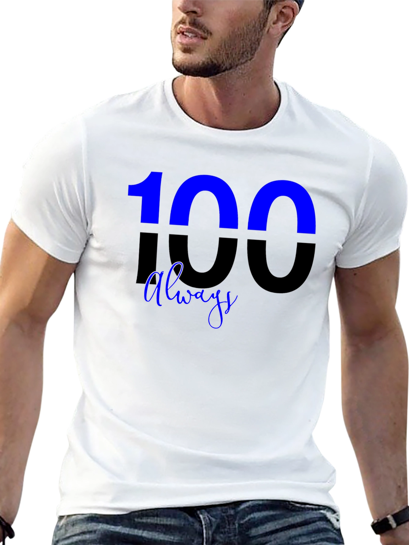 100 Always Graphic T-Shirt - Premium Casual Tee