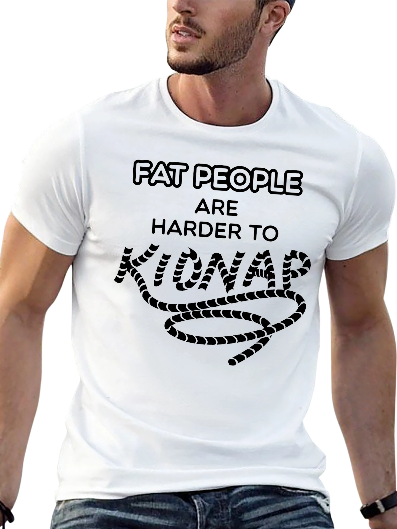 Funny Fat People Are Harder To Kidnap T-Shirt