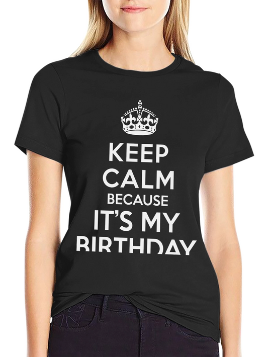 Keep Calm Its My Birthday Black Graphic Tee