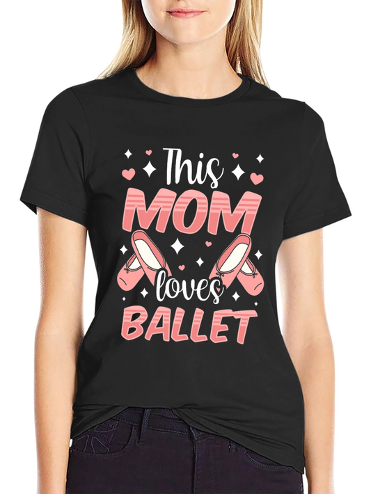 Ballet Mom Graphic Tee - Dancer Gift