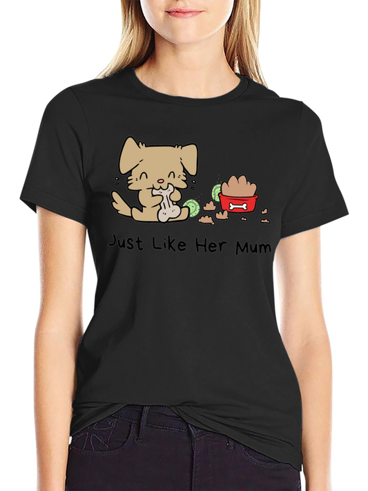 Just Like Her Mum Dog T-Shirt