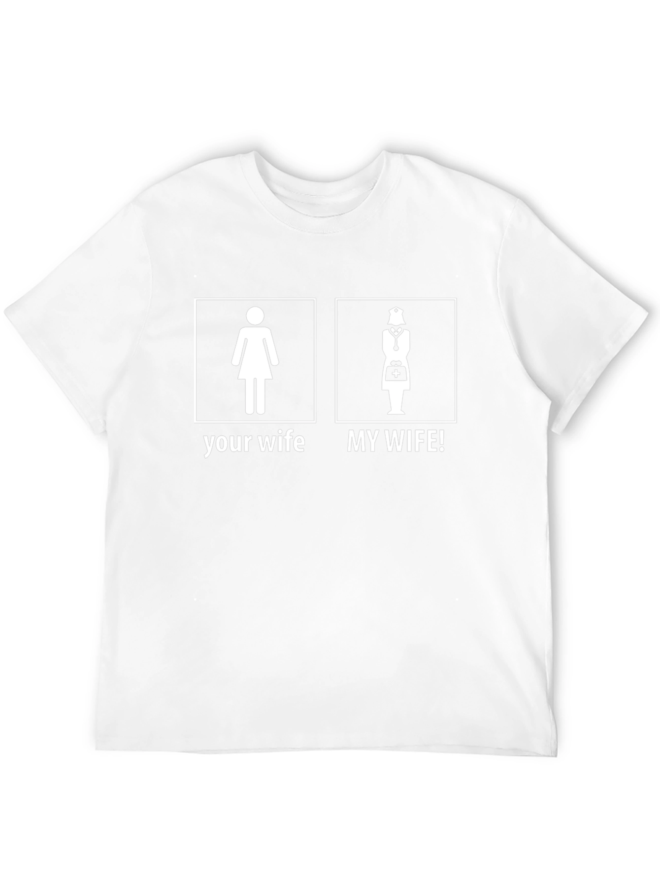Funny Nurse Wife T-Shirt - My Wife!