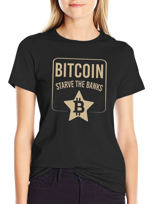 Bitcoin Starve the Banks Graphic T-Shirt