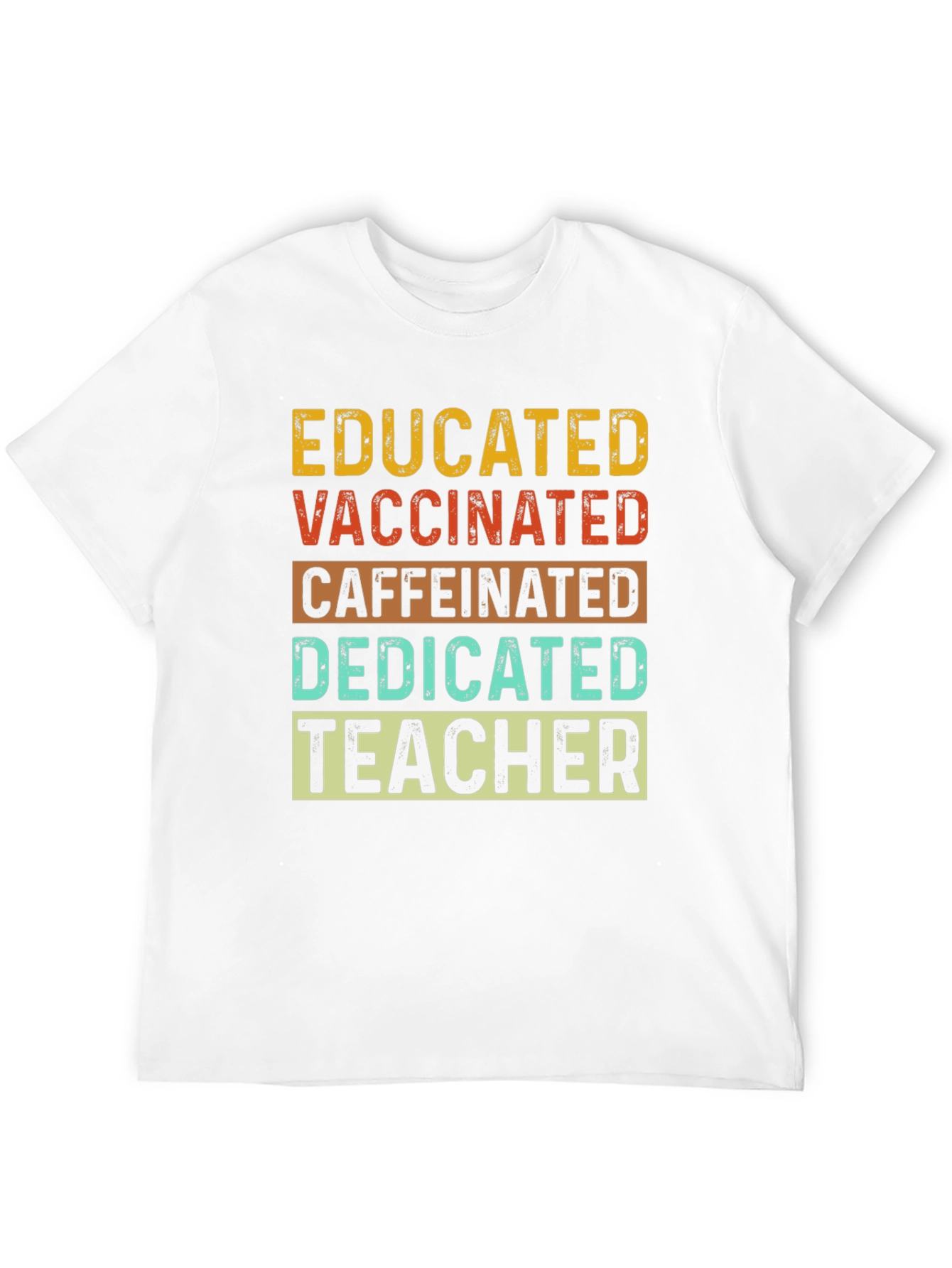 Educated Vaccinated Caffeinated Dedicated Teacher T-Shirt