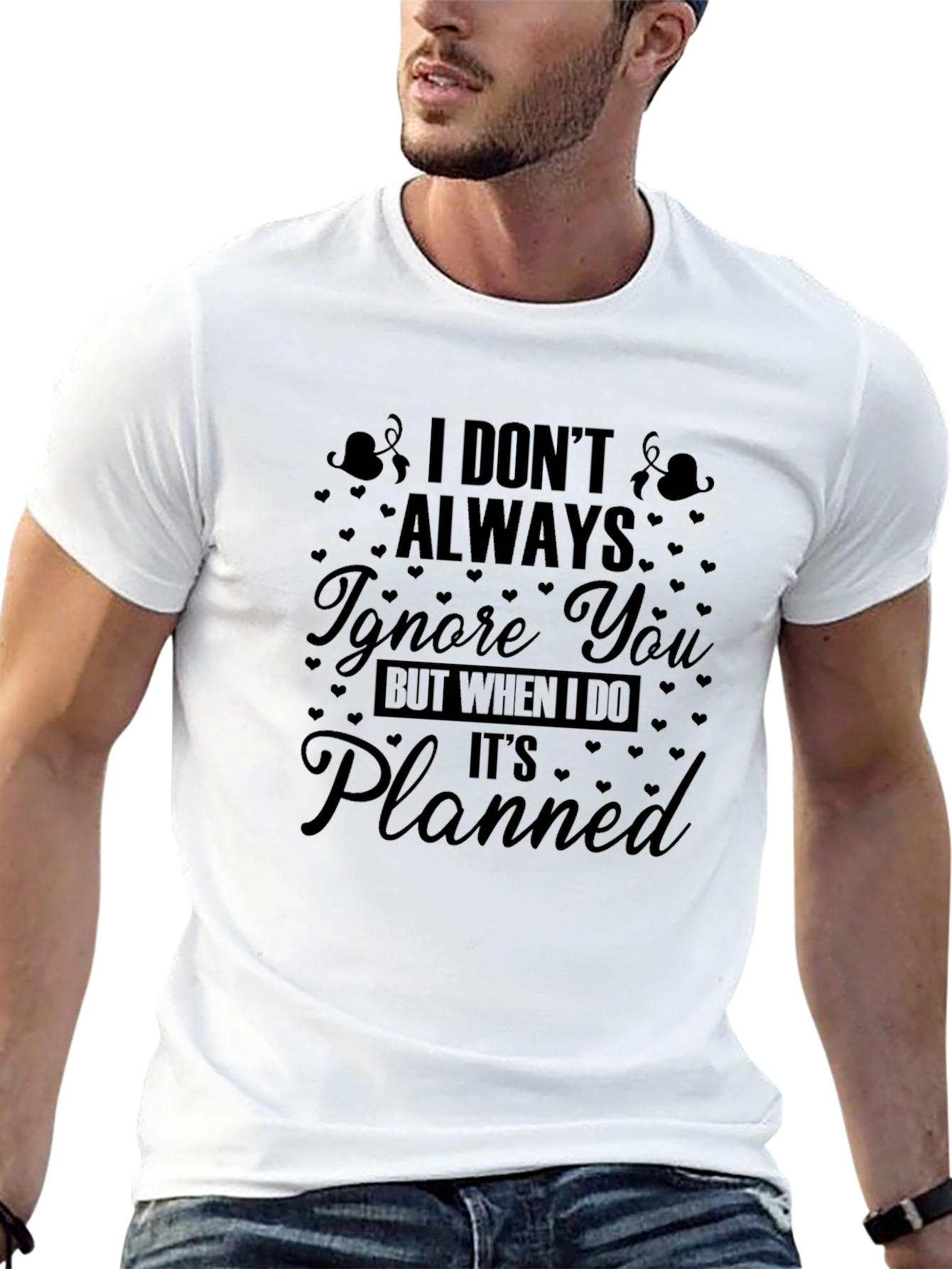 Funny Graphic Tee: I Dont Always Ignore You