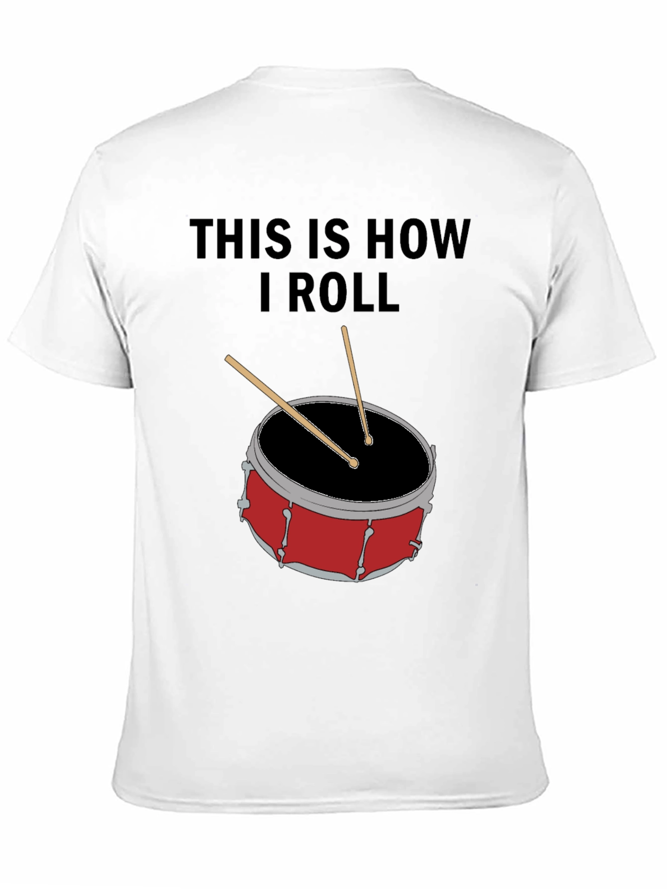 This Is How I Roll Drum T-Shirt