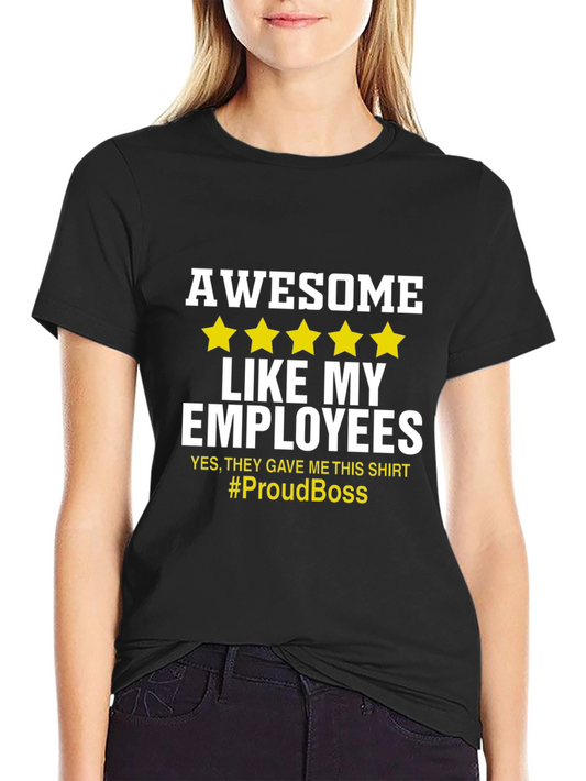Awesome Like My Employees T-Shirt - Proud Boss Tee