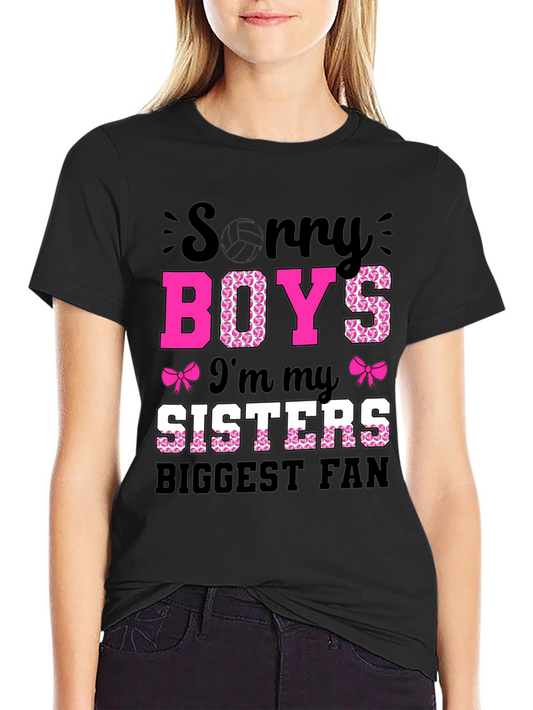Sorry Boys Im My Sisters Biggest Fan T-Shirt