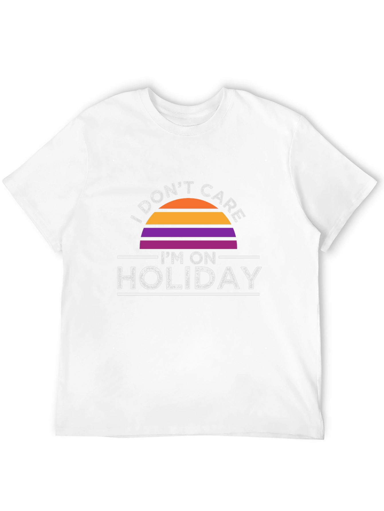 I Dont Care Im On Holiday T-Shirt