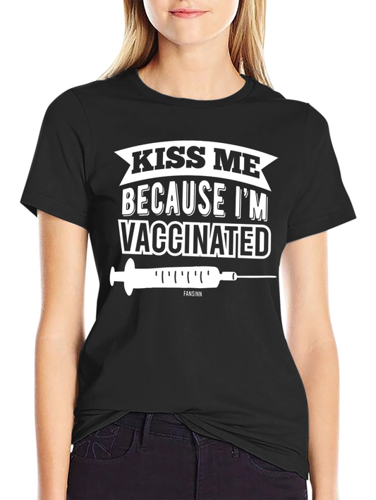 Kiss Me Im Vaccinated Tee - Funny Black Graphic T-Shirt
