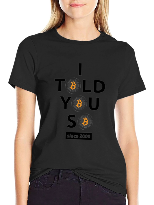Bitcoin Crypto T-Shirt - I Told You So