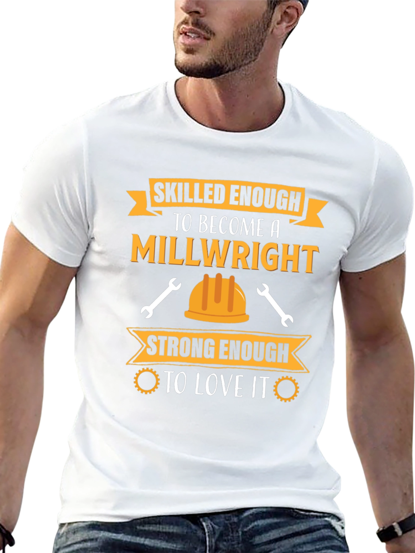 Millwright T-Shirt: Skilled & Strong Enough