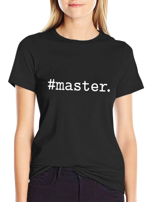 #master T-Shirt - Cool Hashtag Graphic Tee