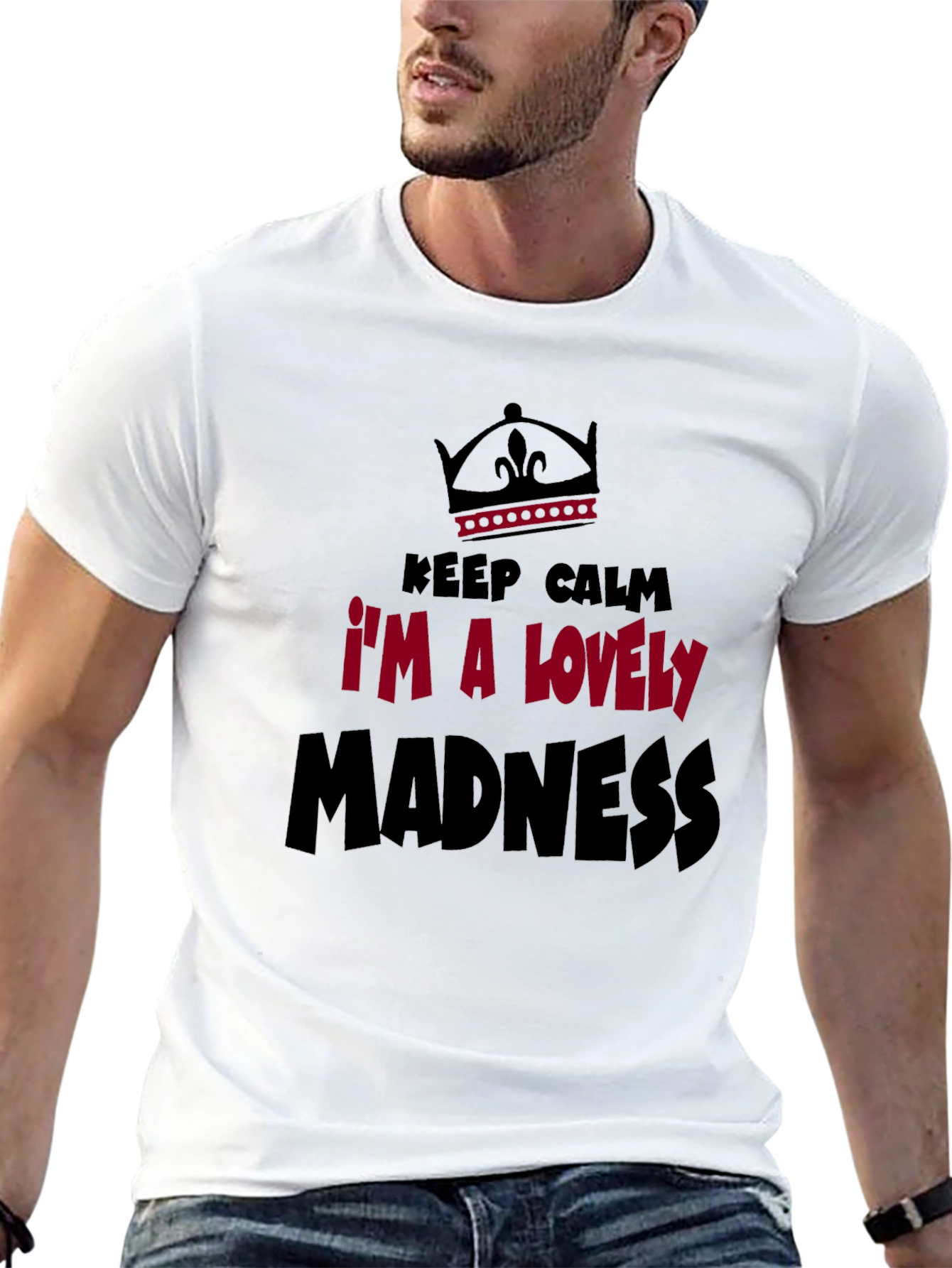 Keep Calm Im A Lovely Madness Graphic Tee