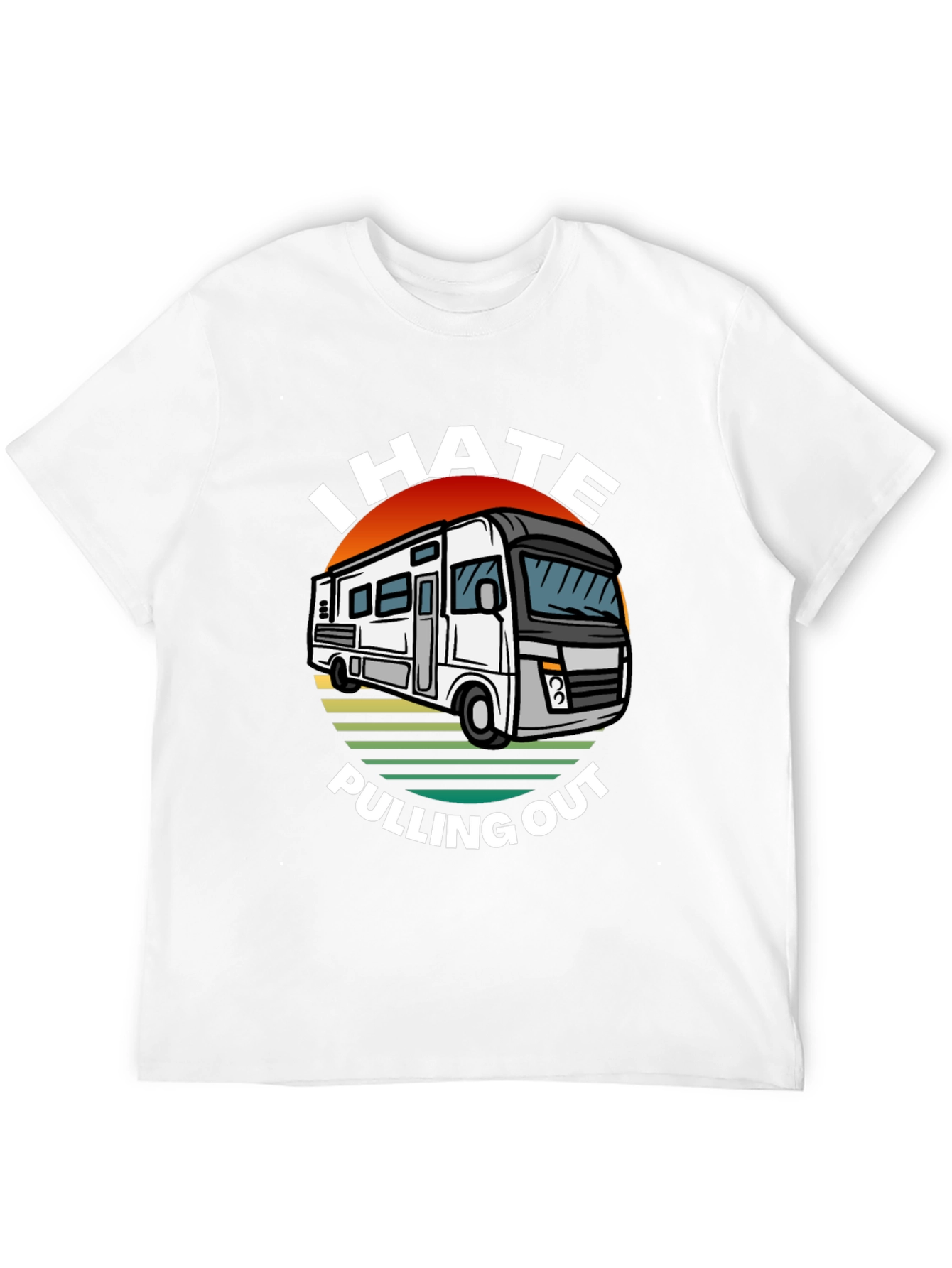 I Hate Pulling Out RV T-Shirt