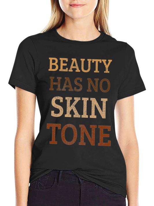 Beauty Has No Skin Tone Graphic Tee