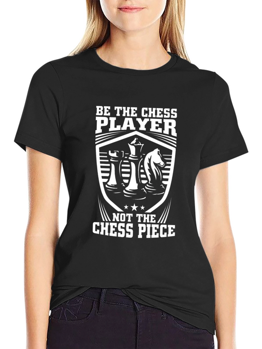 Be The Chess Player Graphic T-Shirt