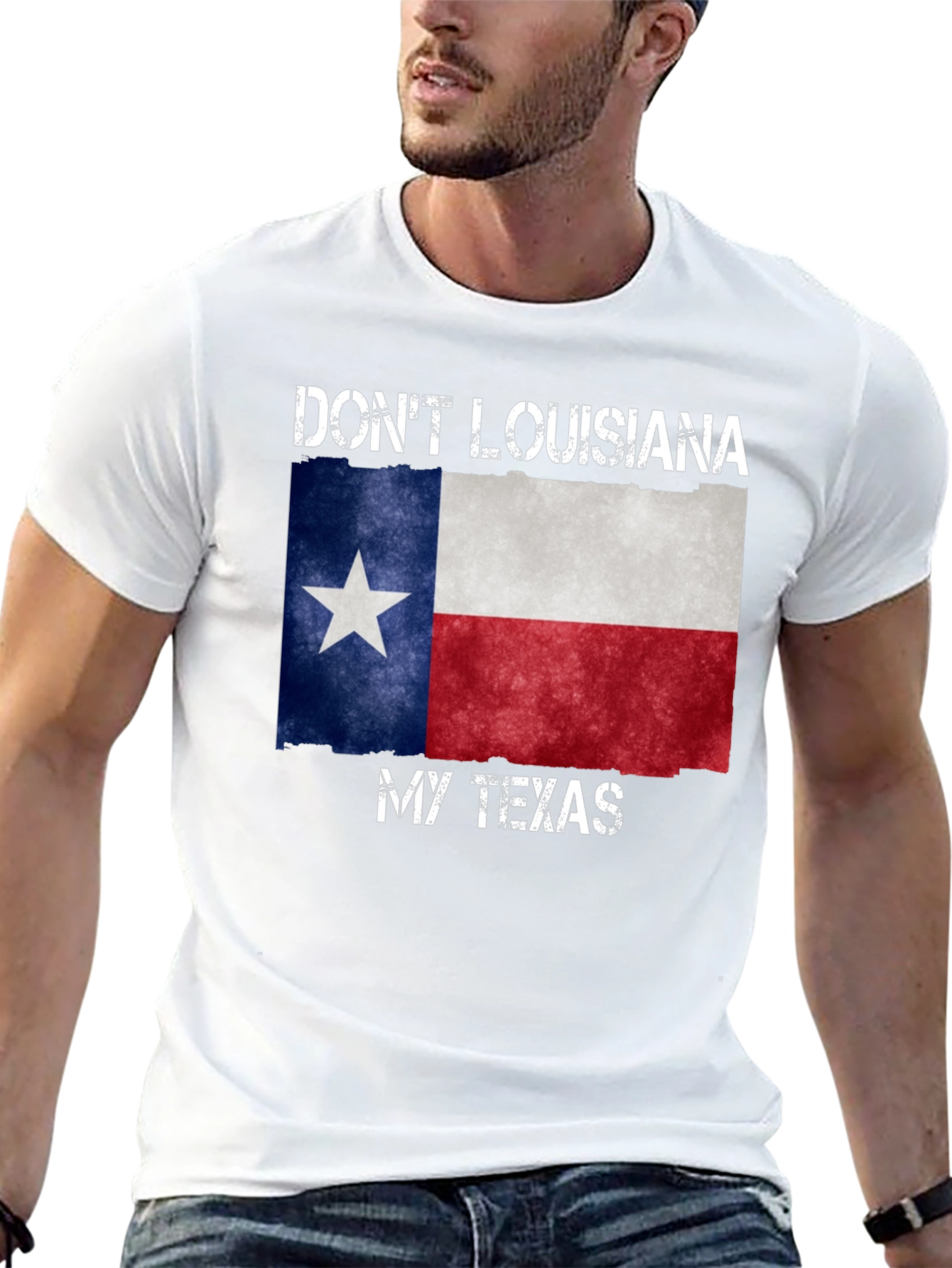 Dont Louisiana My Texas T-Shirt