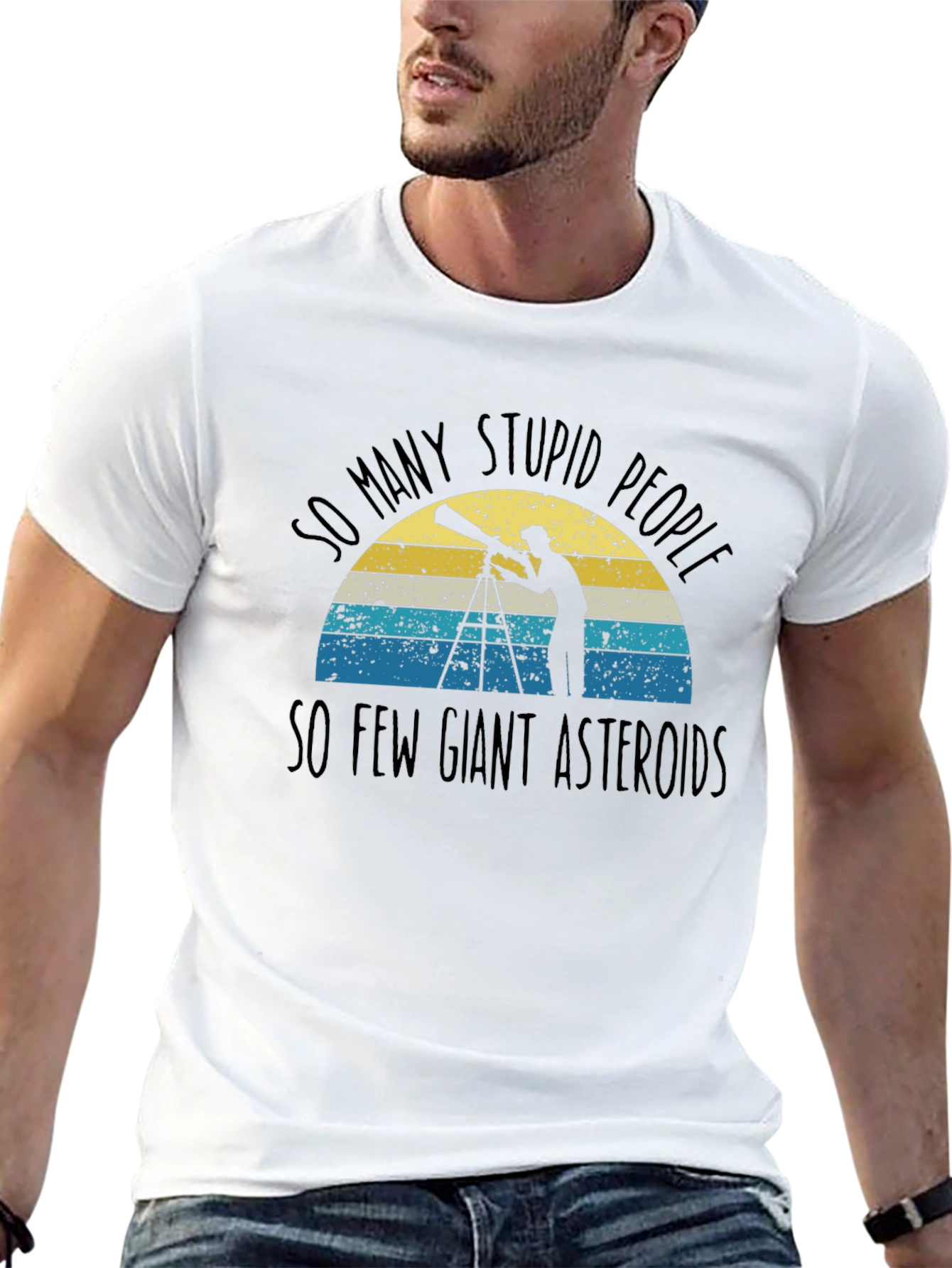 So Many Stupid People So Few Giant Asteroids T-Shirt