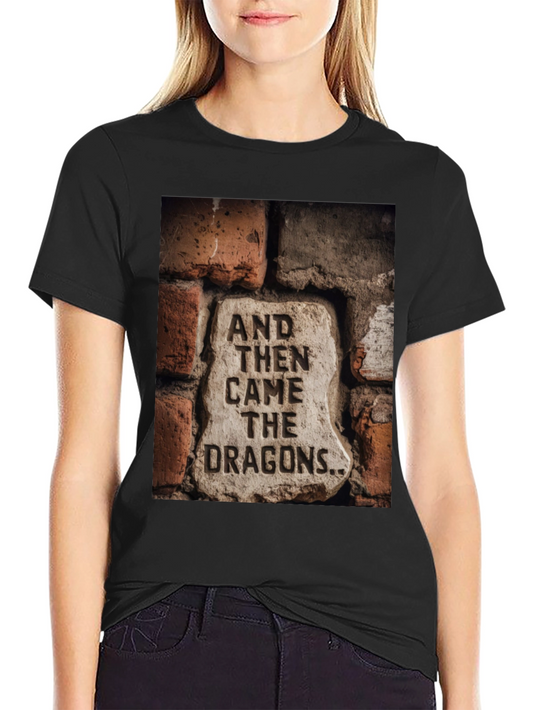 And Then Came the Dragons T-Shirt