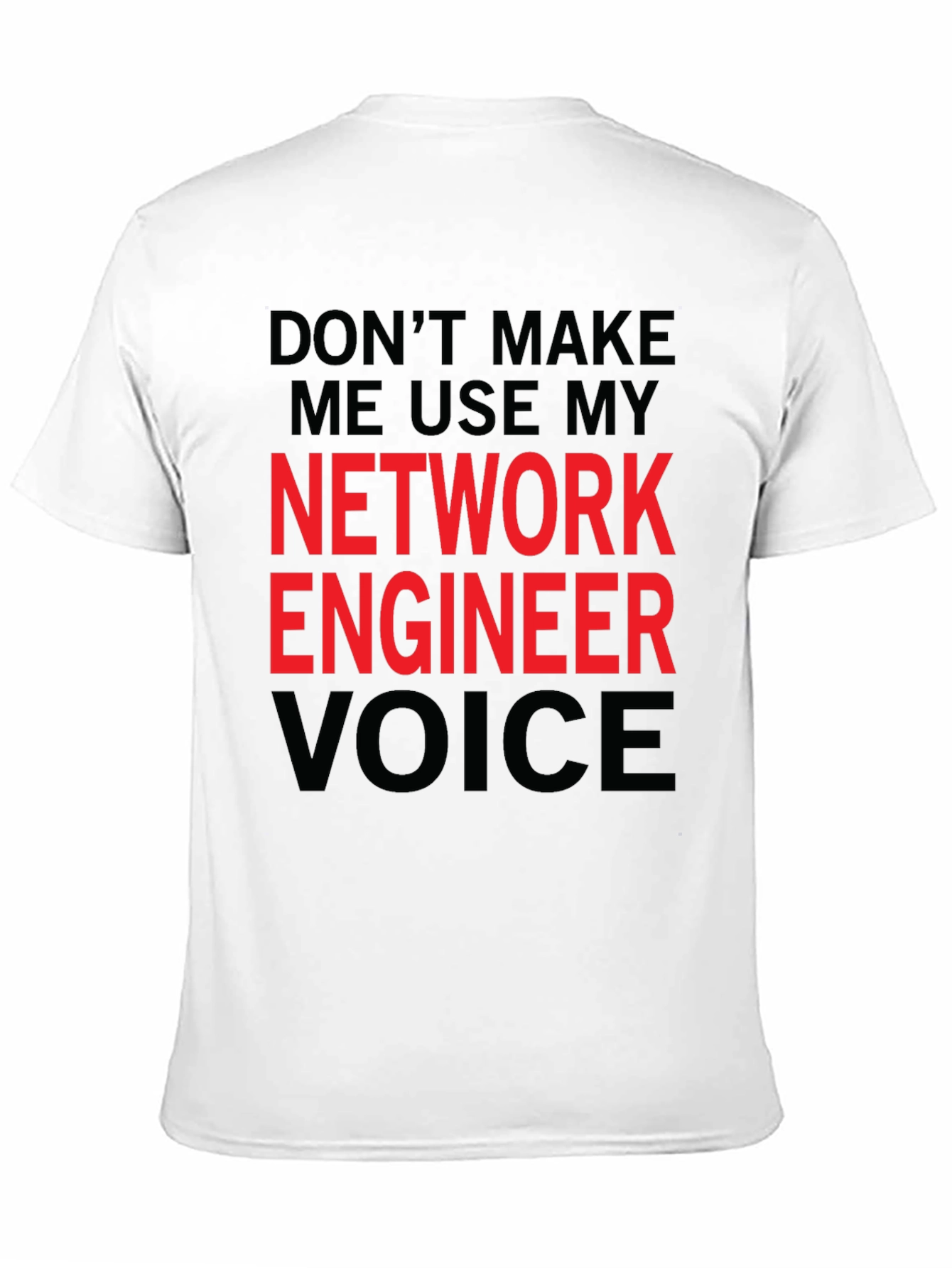 Network Engineer Voice T-Shirt - Funny Job Tee