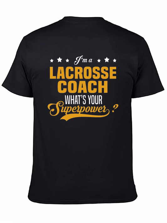 Lacrosse Coach T-Shirt - Whats Your Superpower Tee