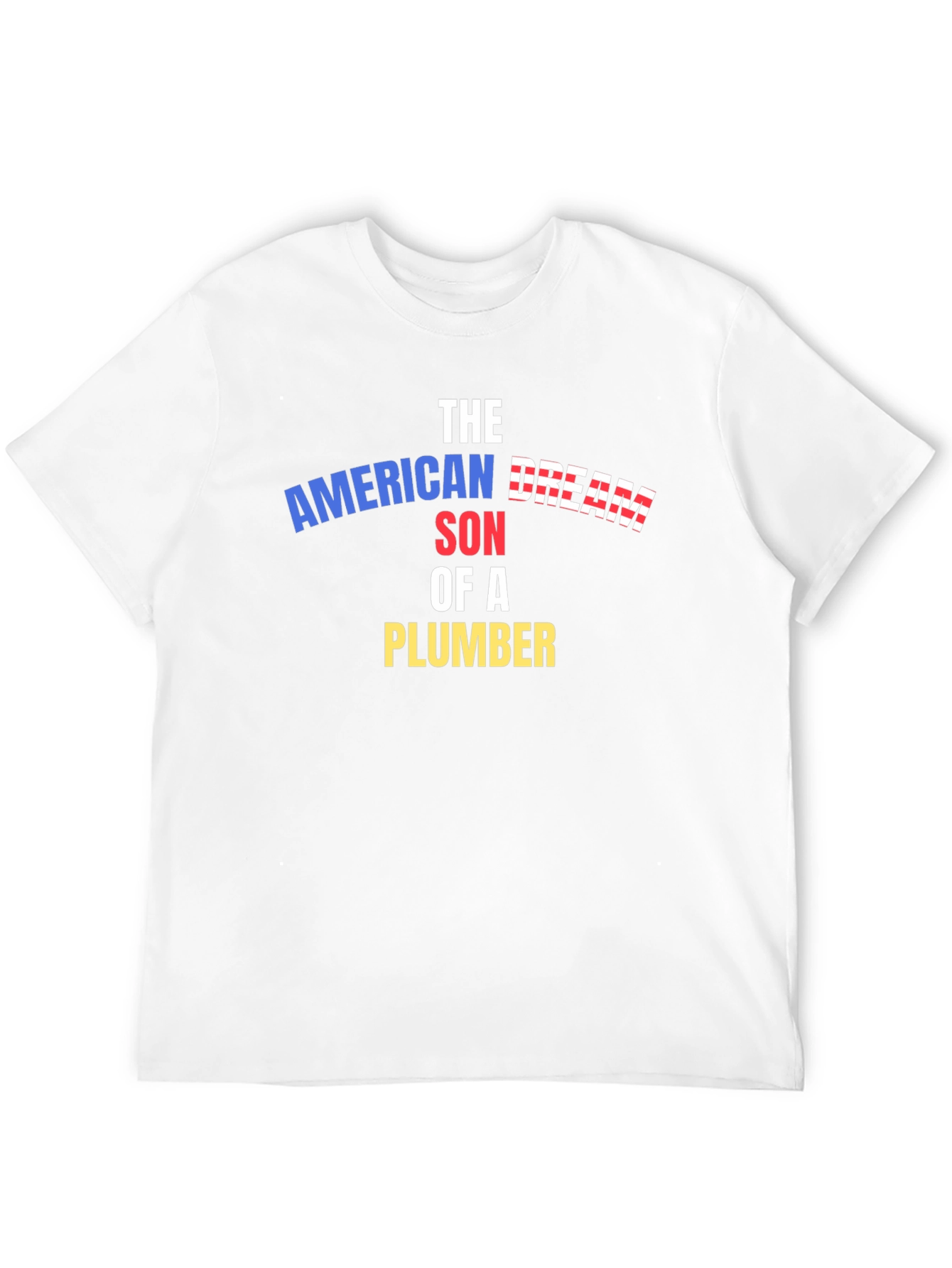 American Dream Son of a Plumber T-Shirt