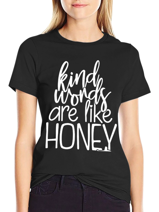 Kind Words Are Like Honey Black T-Shirt