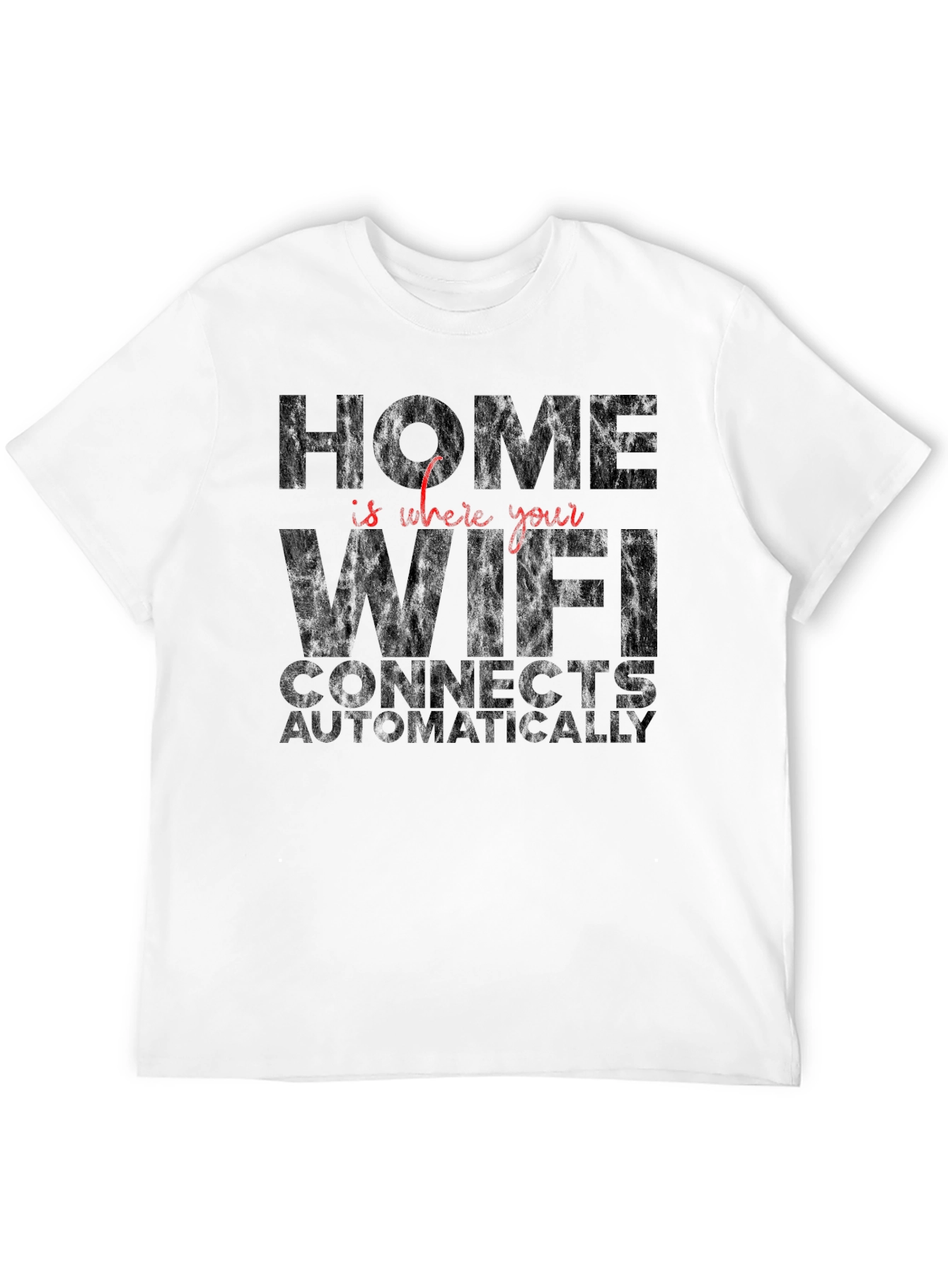 Home is Where WiFi Connects T-Shirt