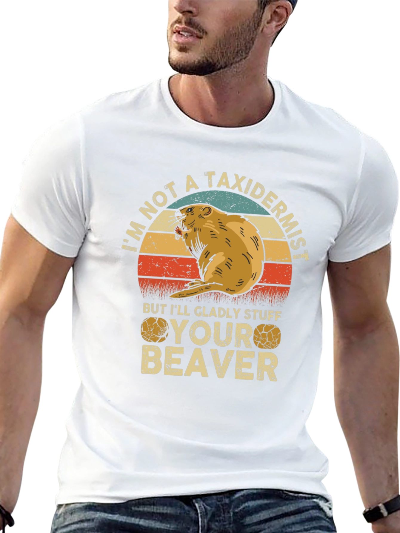 Im Not A Taxidermist Beaver T-Shirt