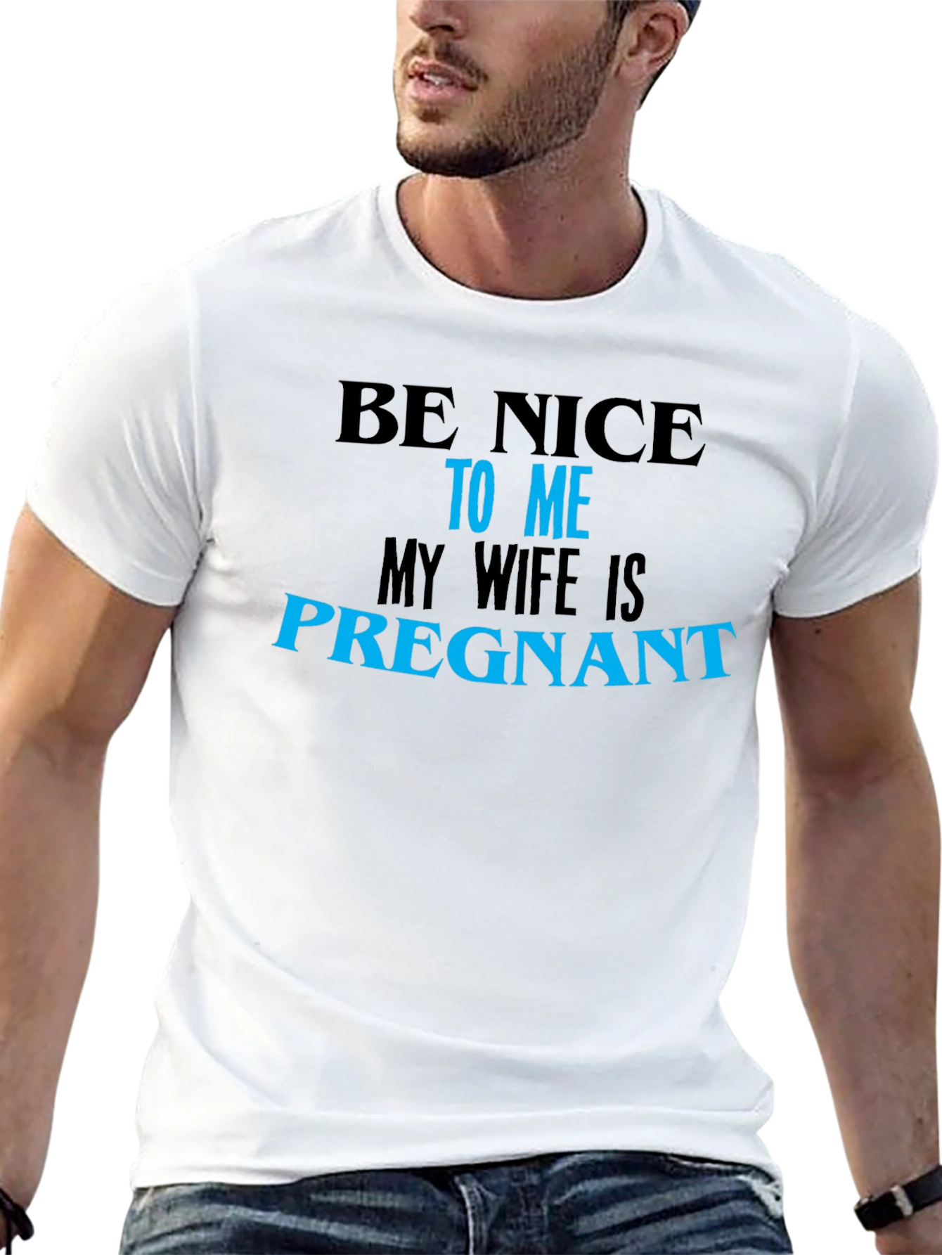 Be Nice to Me My Wife Is Pregnant T-Shirt