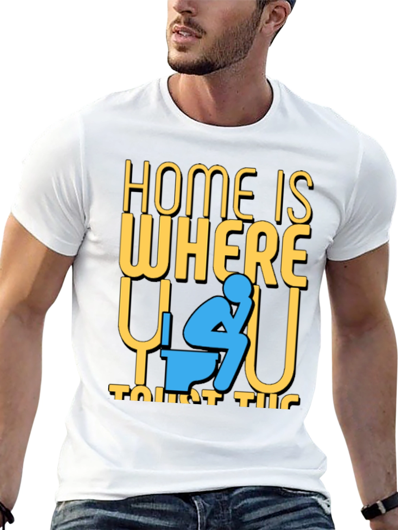 Funny Home is Where the Toilet Is T-Shirt