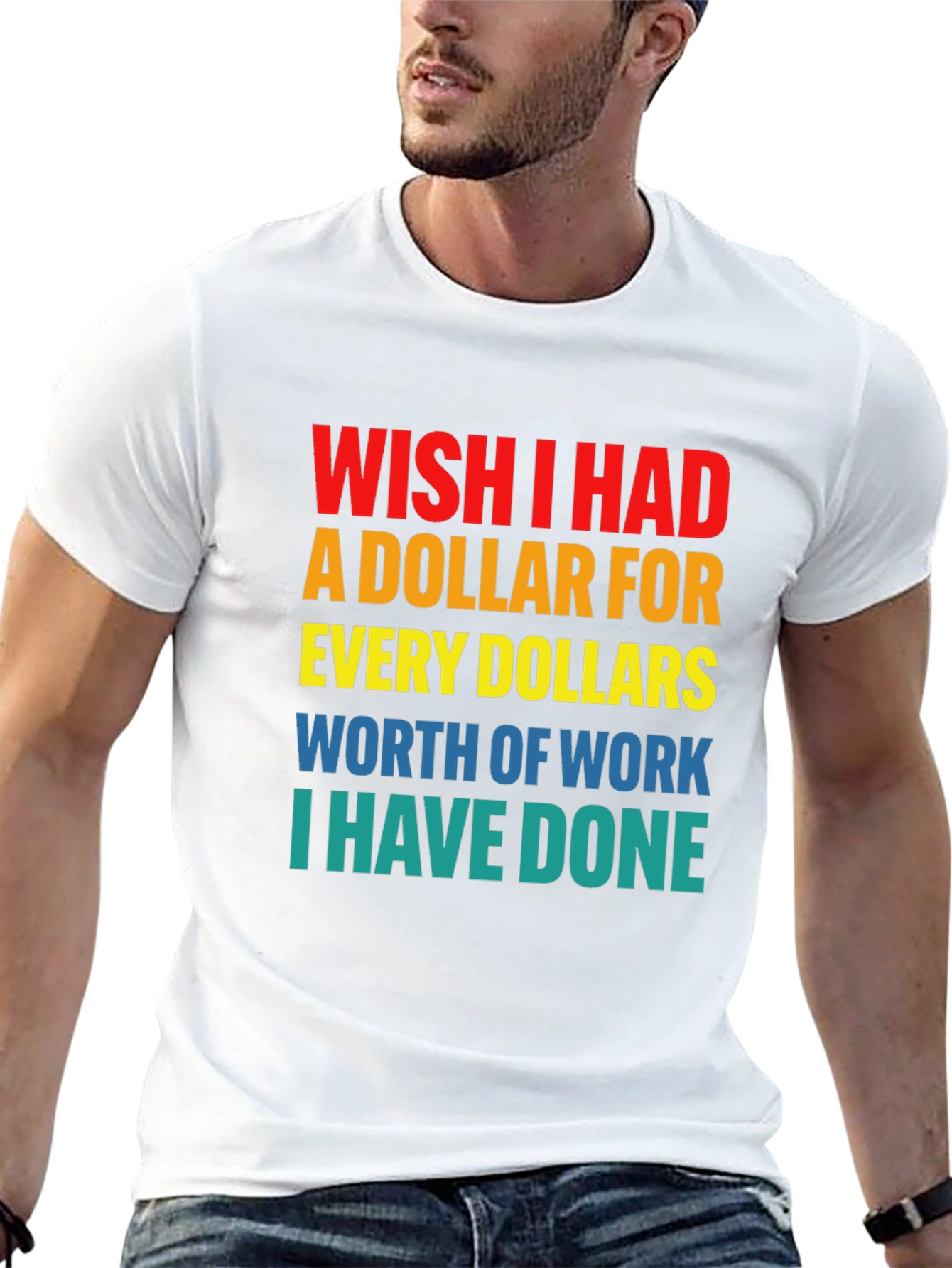 Wish I Had A Dollar T-Shirt