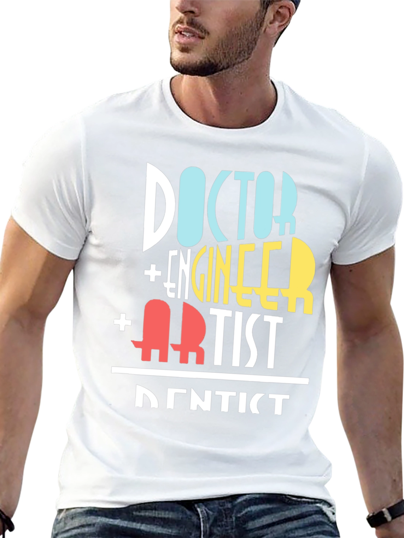 Doctor Engineer Artist Dentist Funny T-Shirt