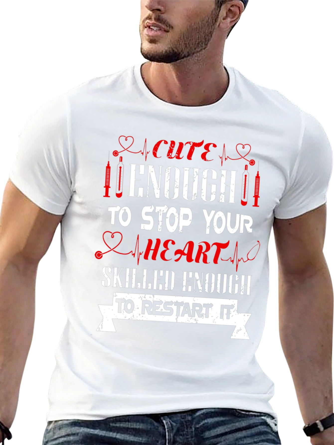 Cute Enough Nurse T-Shirt - Stop & Restart Hearts