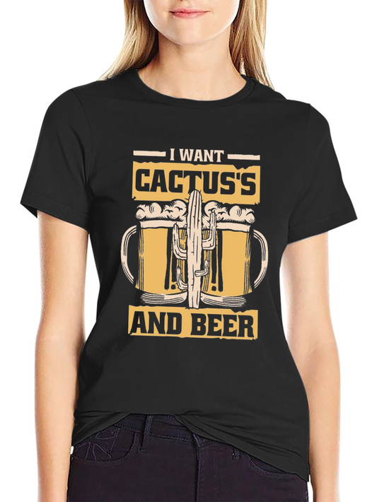I Want Cactuss and Beer T-Shirt - Black