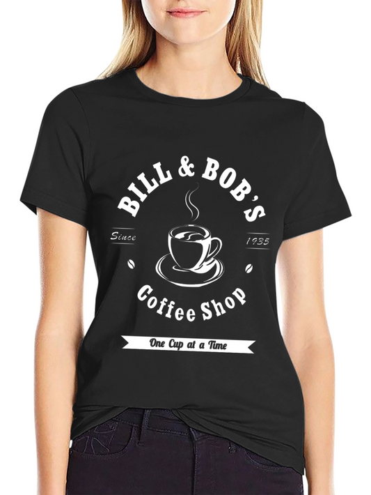 Bill & Bobs Coffee Shop T-Shirt - One Cup at a Time
