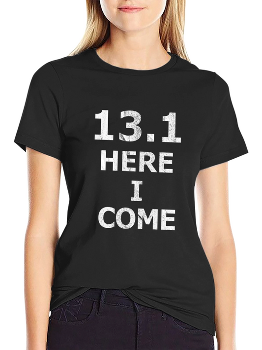 13.1 Here I Come Marathon T-Shirt