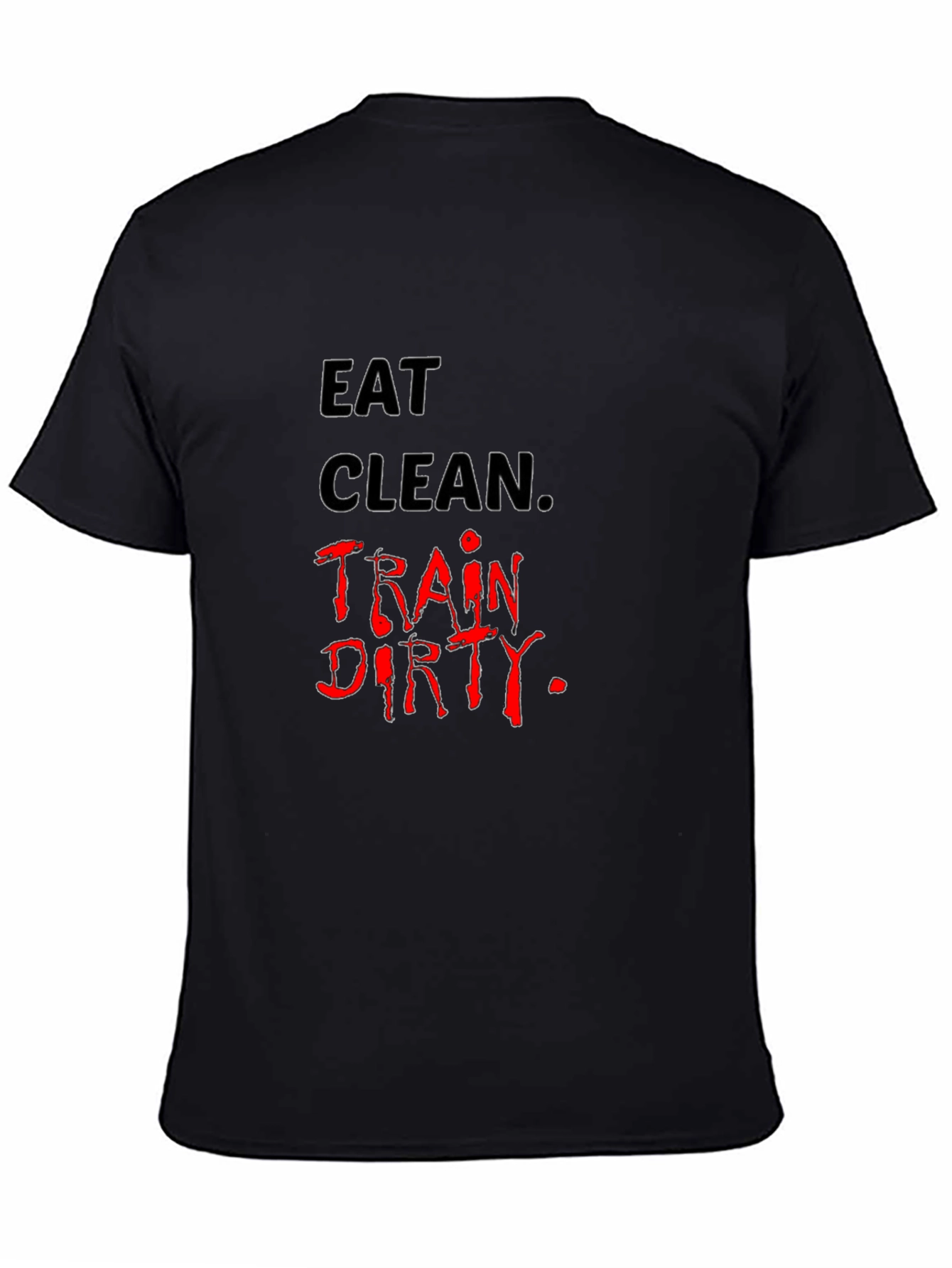 Eat Clean Train Dirty Black Graphic Tee