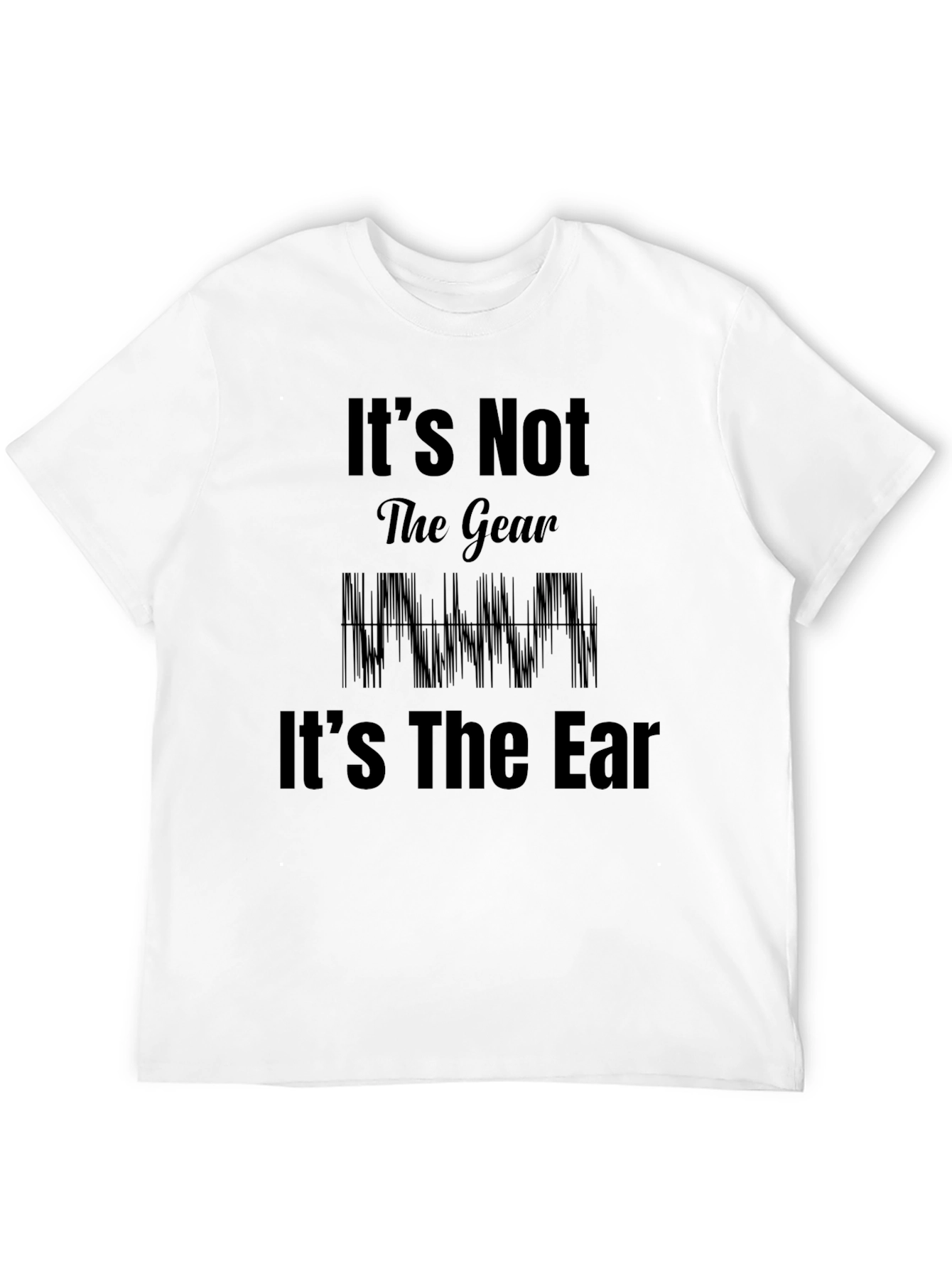 Its Not the Gear Its The Ear Black T-Shirt
