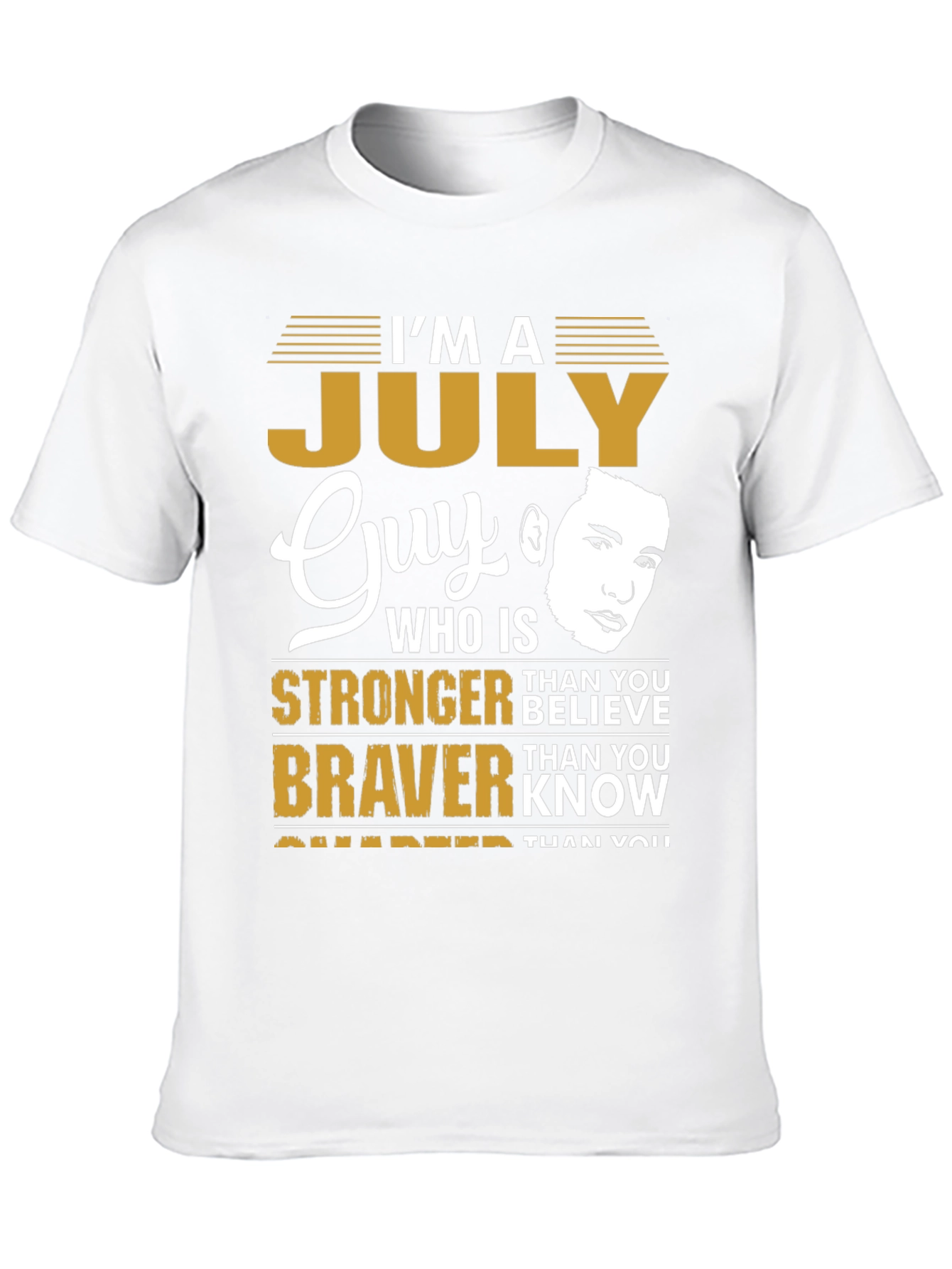 July Guy T-Shirt - Strong Brave Smarter