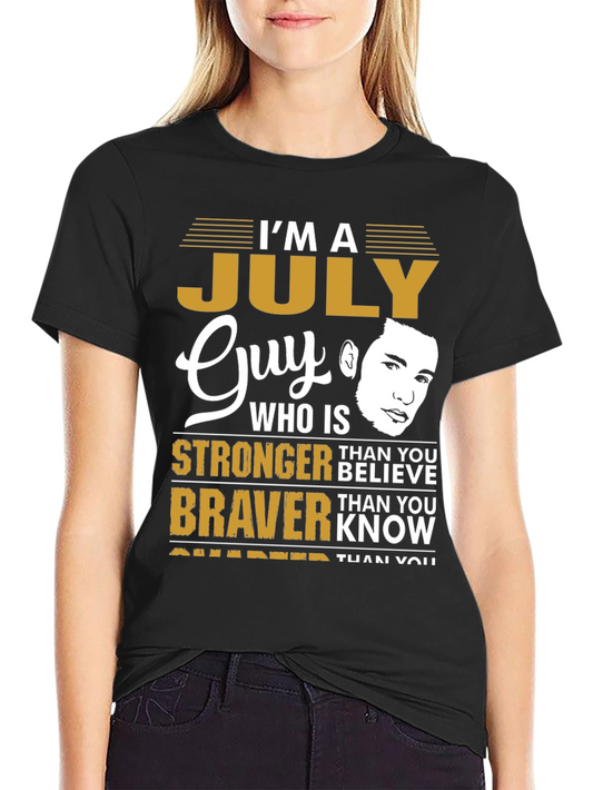 July Guy T-Shirt - Strong Brave Smarter