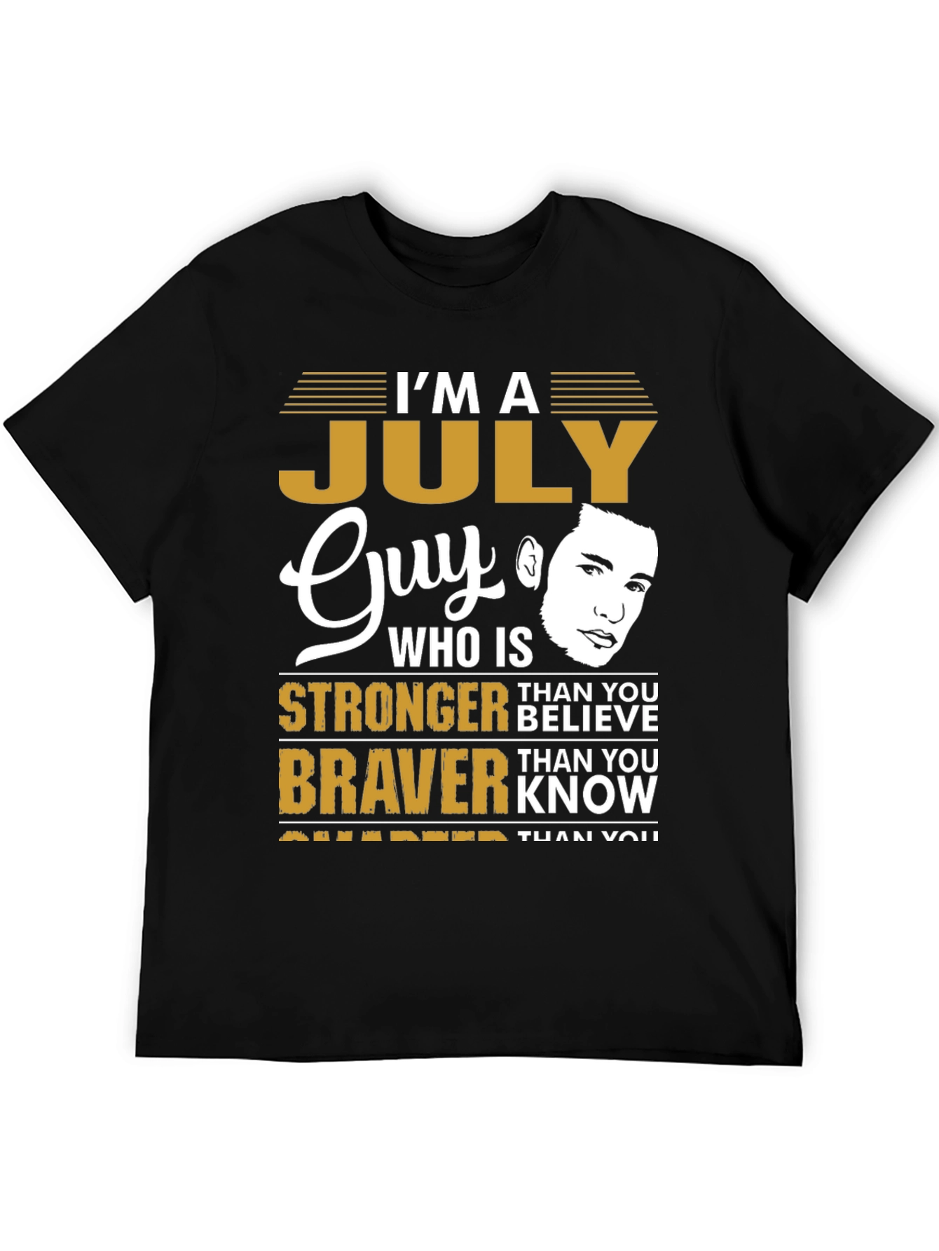 July Guy T-Shirt - Strong Brave Smarter
