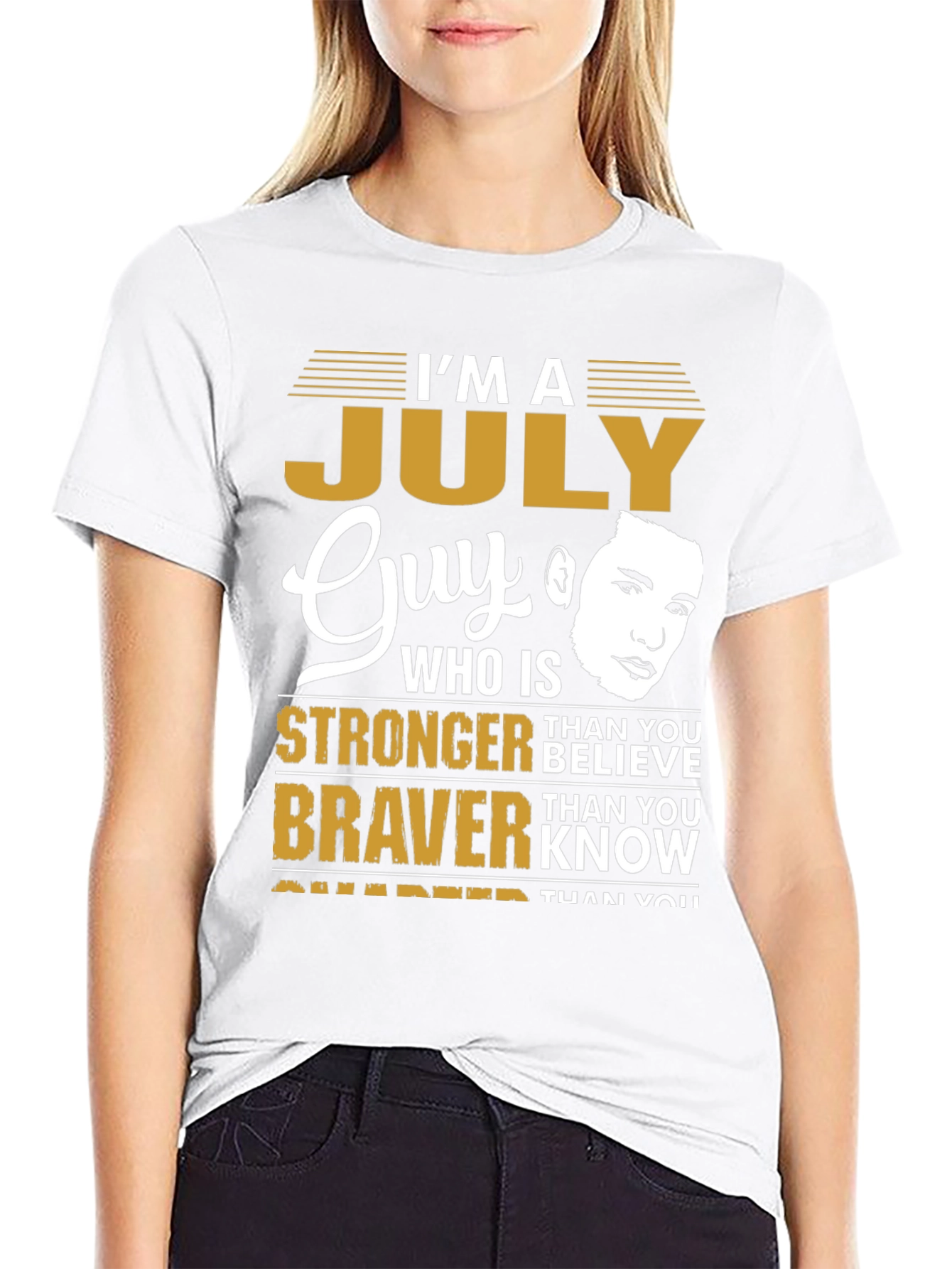 July Guy T-Shirt - Strong Brave Smarter