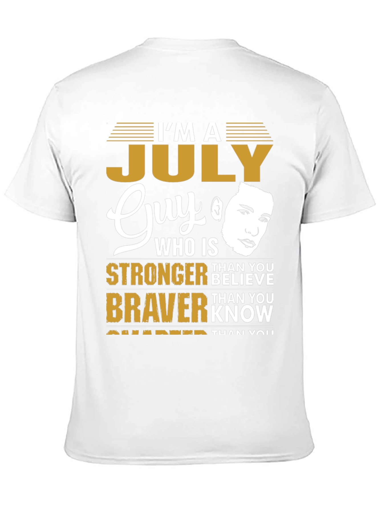 July Guy T-Shirt - Strong Brave Smarter